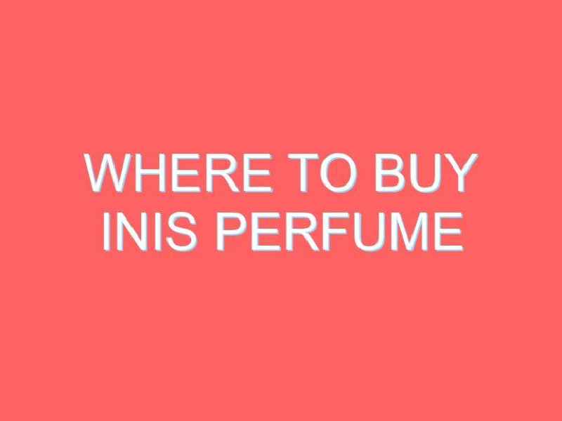 How do you pronounce Inis perfume