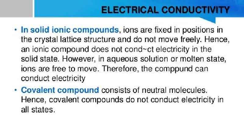 How will you explain the electrical conductivity of Ionic compounds