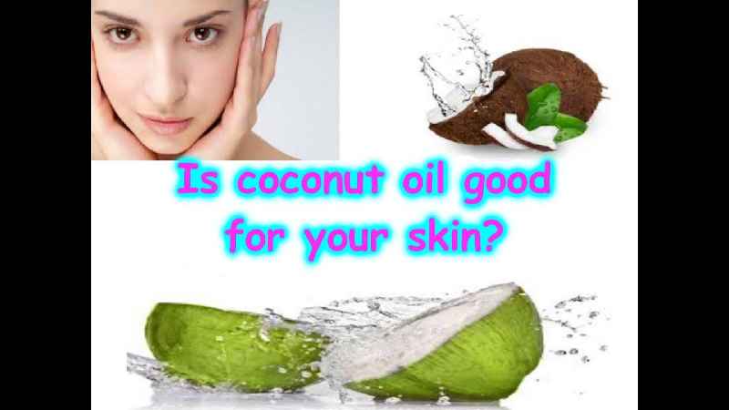 Is coconut oil good for your skin