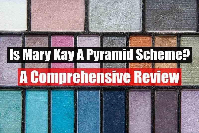 Is Mary Kay a pyramid scheme