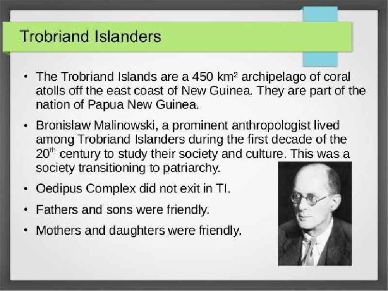 Which anthropologist did a re study of the Trobriand Islanders