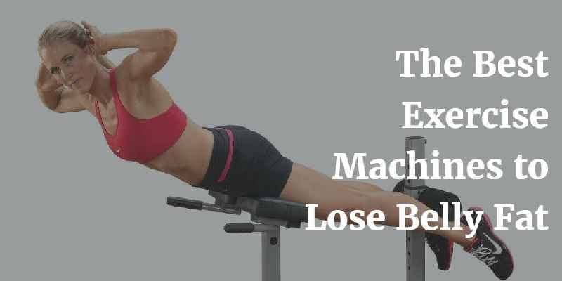 Which machine at the gym is best for belly fat